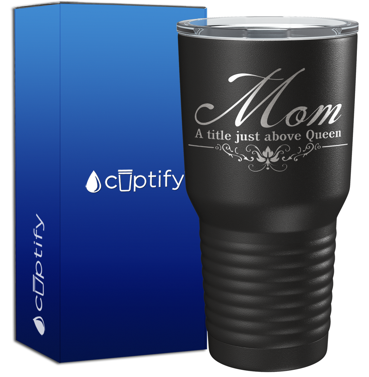 Mom A Title Just Above Queen 30oz Mom Tumbler