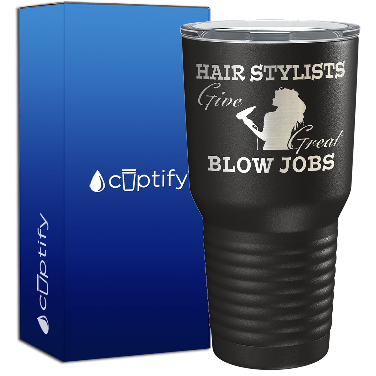 Hair Stylist Give Great Blow Jobs 30oz Hair Stylists Tumbler