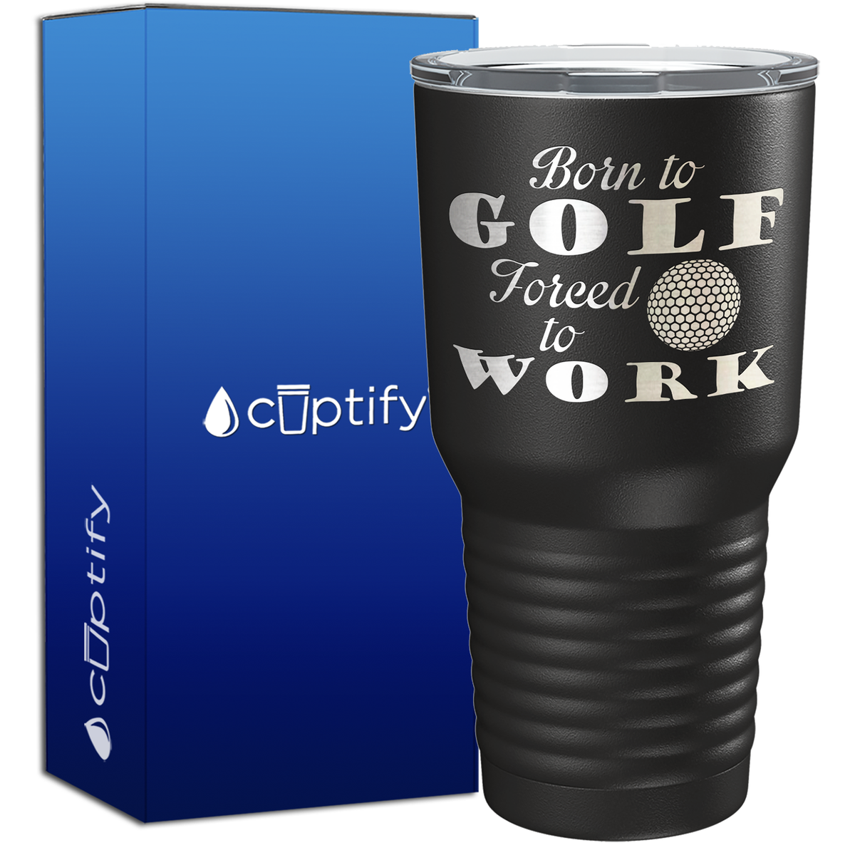 Born to Golf Forced to Work 30oz Golf Tumbler