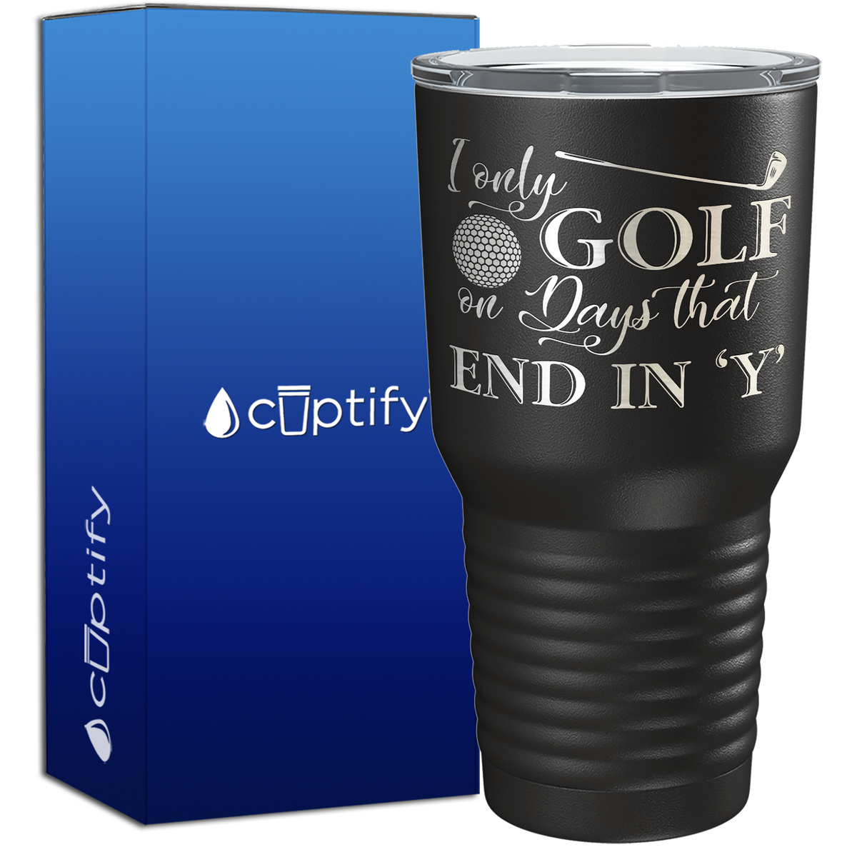 I Only Golf on the Days that End in Y 30oz Golf Tumbler