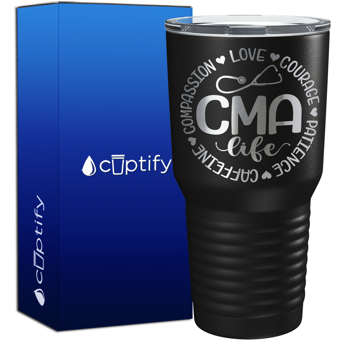 CMA Life - Compassion, Love, Courage, Patience, Caffeine 30oz Nurse Tumbler