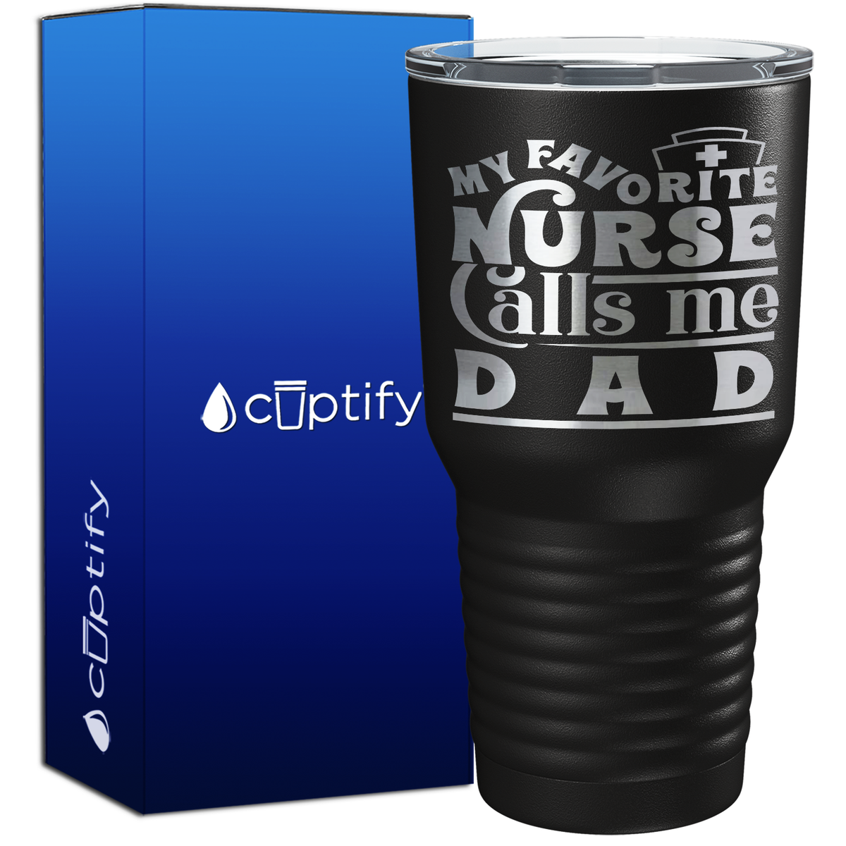 My Favorite Nurse Calls Me Dad 30oz Nurse Tumbler