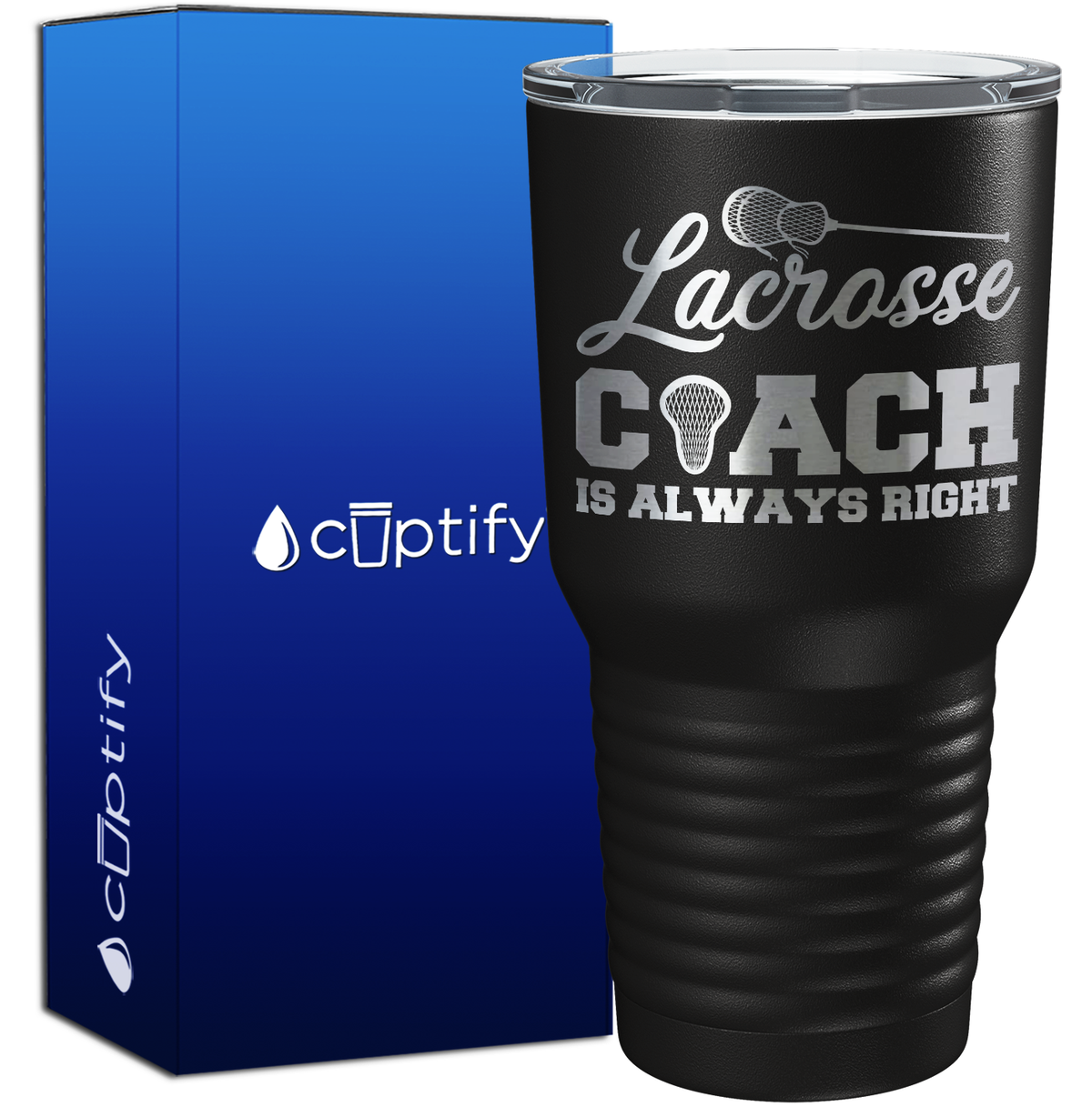 Lacrosse Coach is Always Right 30oz Coach Tumbler