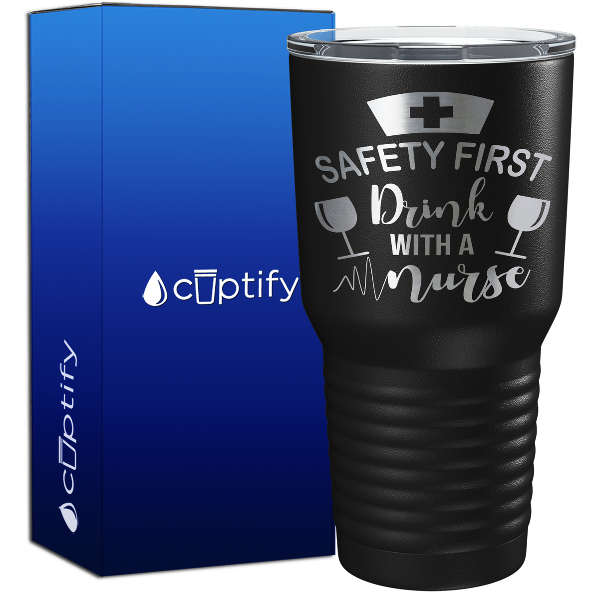 Safety First, Drink with a Nurse 30oz Nurse Tumbler