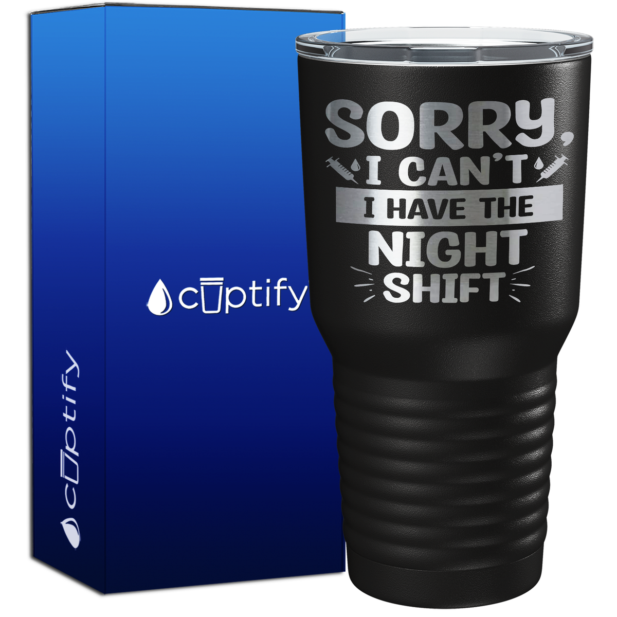 Sorry, I Can't I Have the Night Shift 30oz Nurse Tumbler