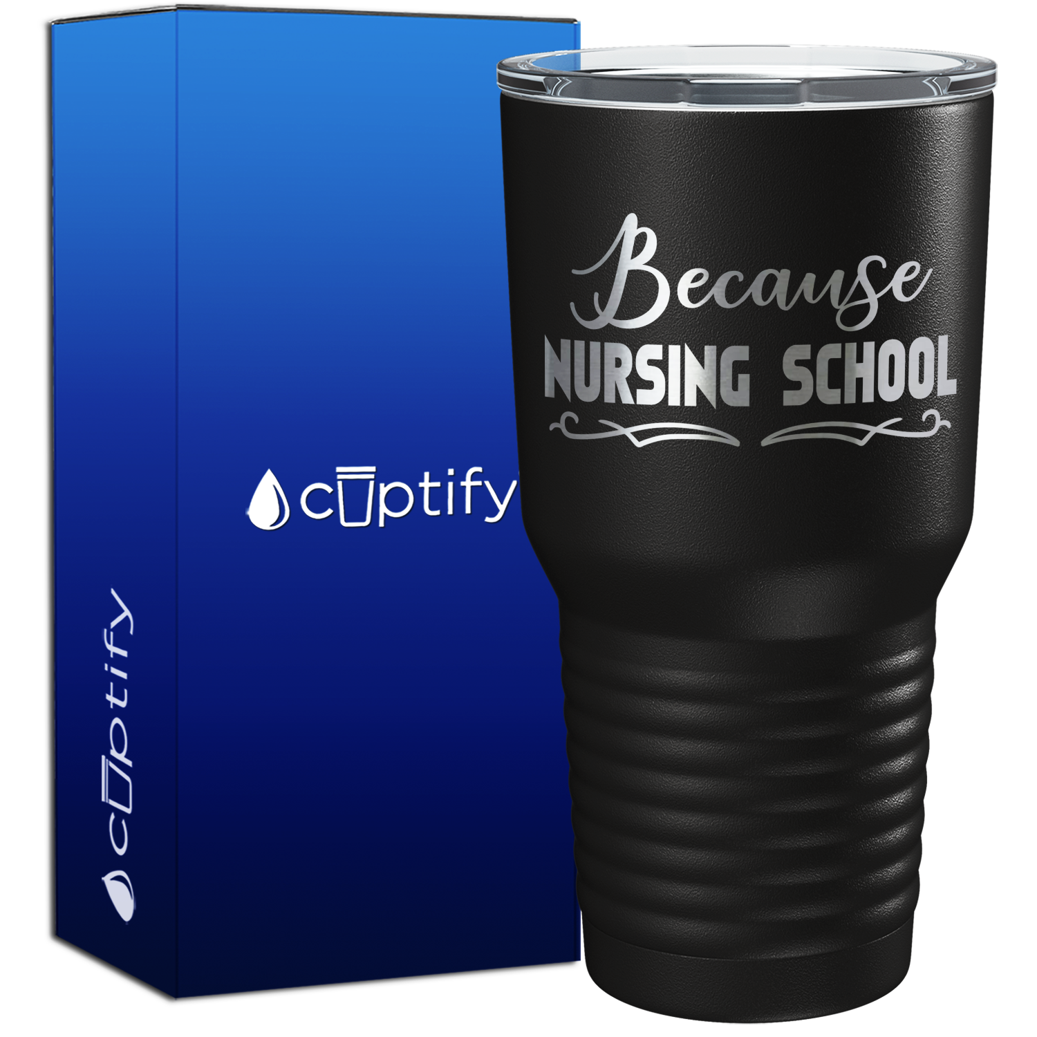 Because Nursing School 30oz Nurse Tumbler