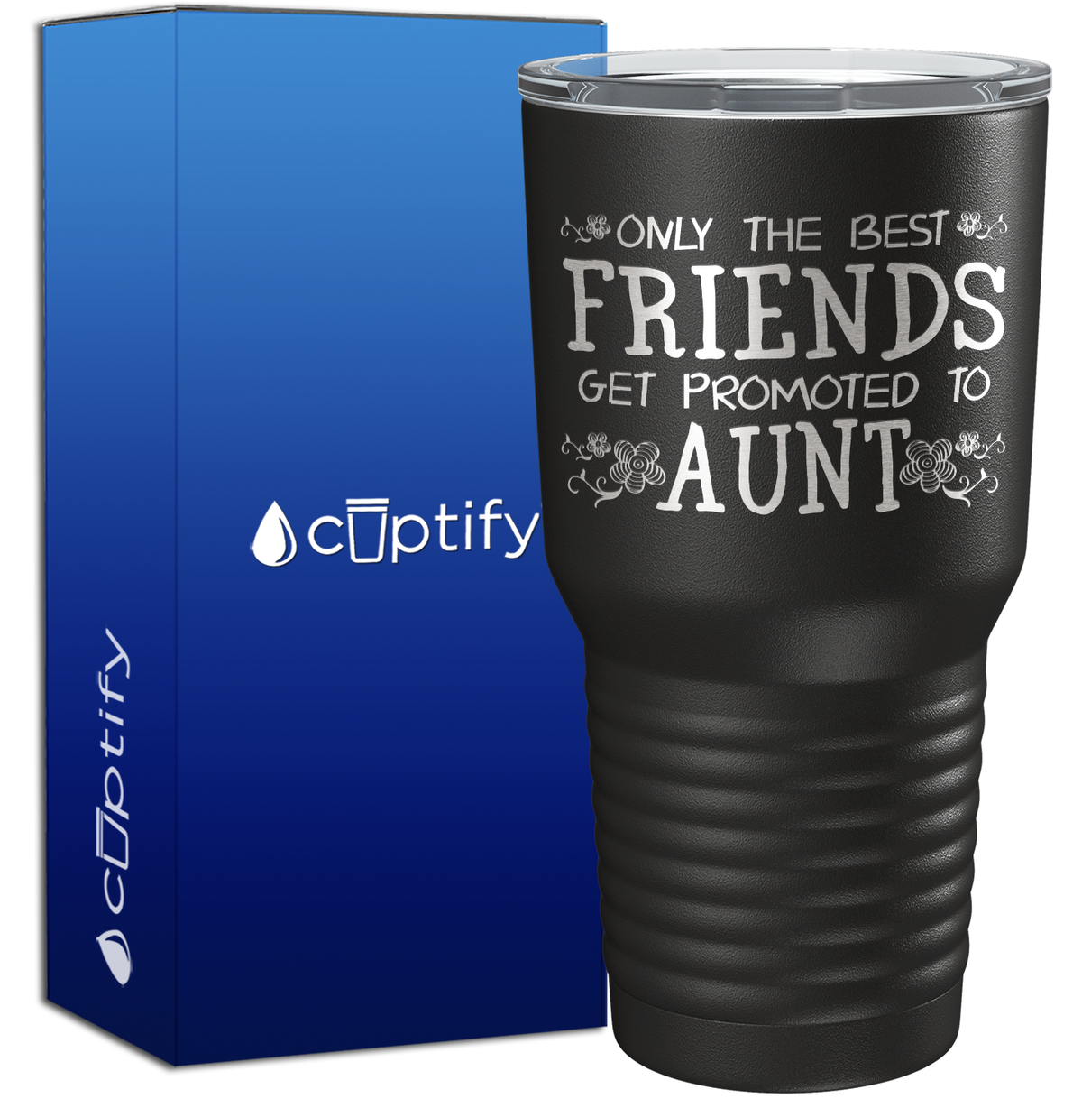 Only the Best Friends Get Promoted to Aunt 30oz Aunt Tumbler