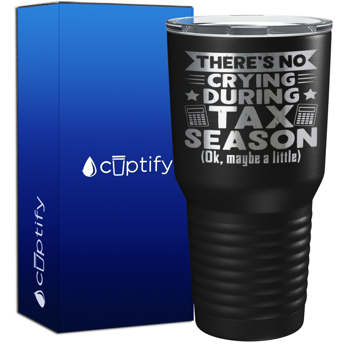 There's No Crying During Tax Season 30oz Accountant Tumbler