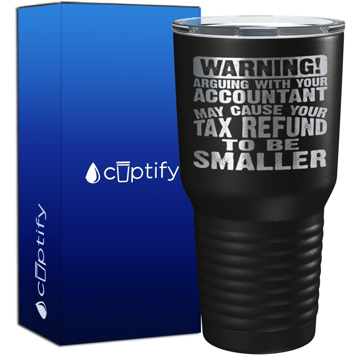 Warning Arguing with Your Accountant May Cause 30oz Accountant Tumbler