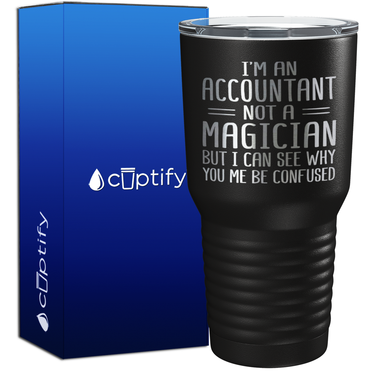 Accountant Not a Magician 30oz Accountant Tumbler
