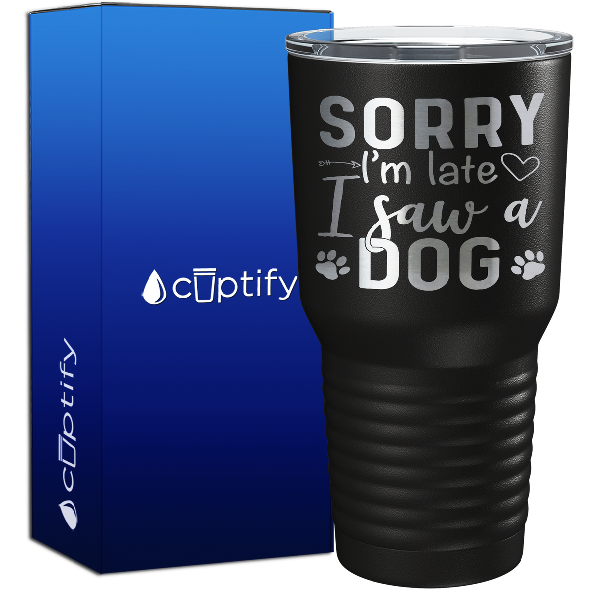 Sorry I'm Late I saw a Dog 30oz Dogs Tumbler