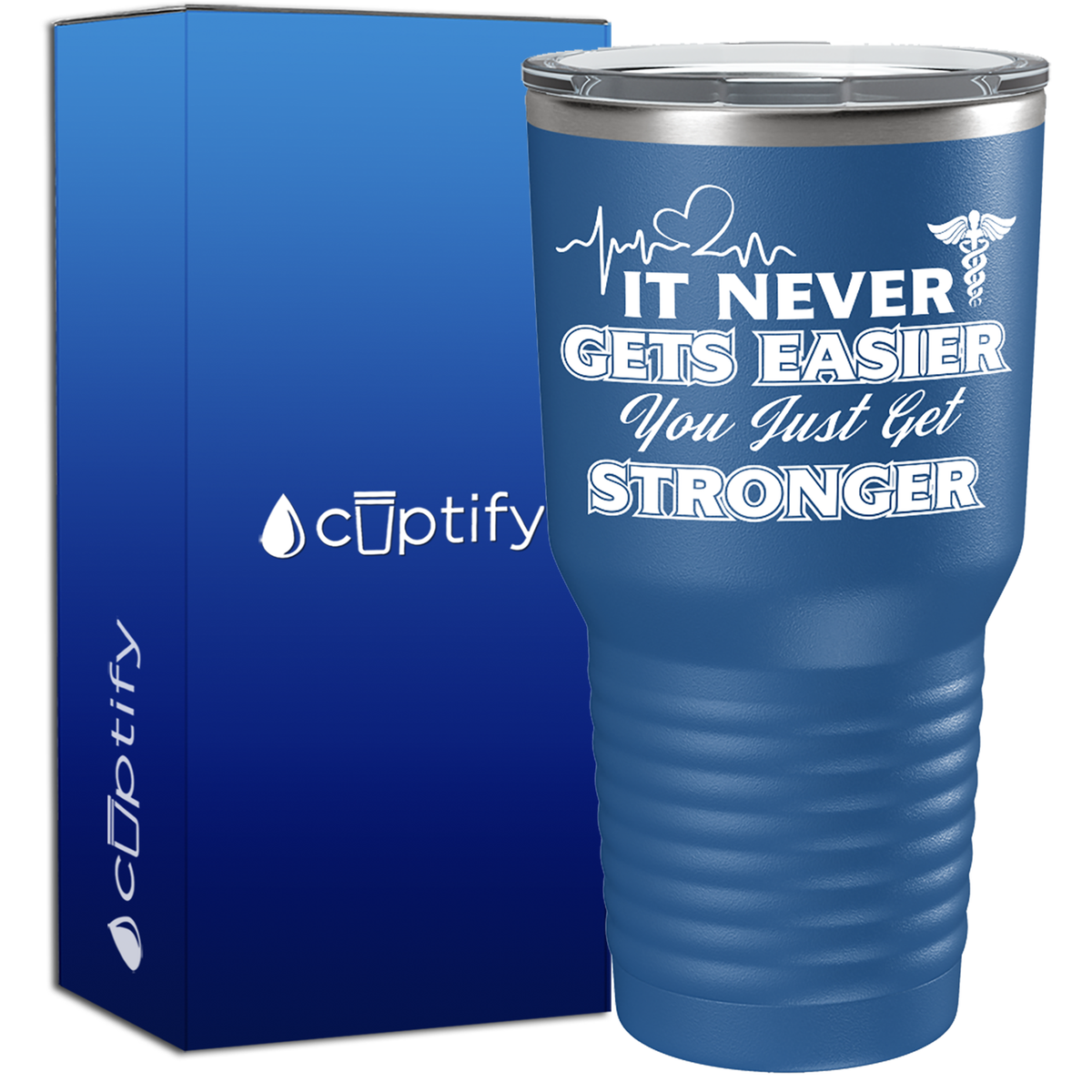 It Never gets Easier You Just Get Stronger  Nurse Tumbler