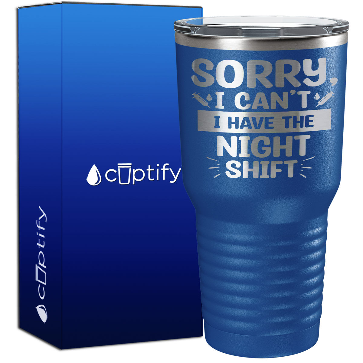 Sorry, I Can't I Have the Night Shift 30oz Nurse Tumbler