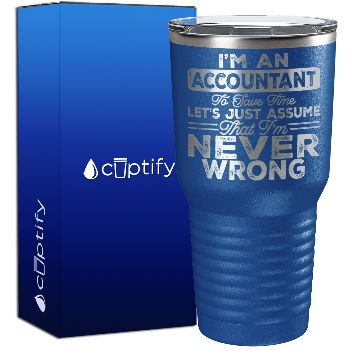 I'm an Accountant to save Time Lets Just Assume 30oz Accountant Tumbler