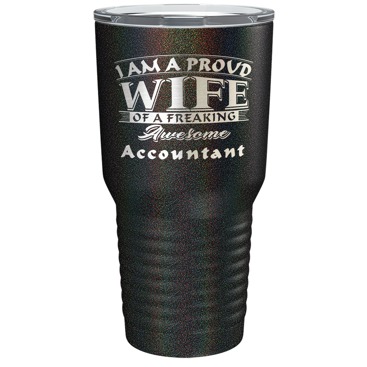 Proud Wife of a Freaking Awesome Accountant on 30oz Stainless Steel Tumbler
