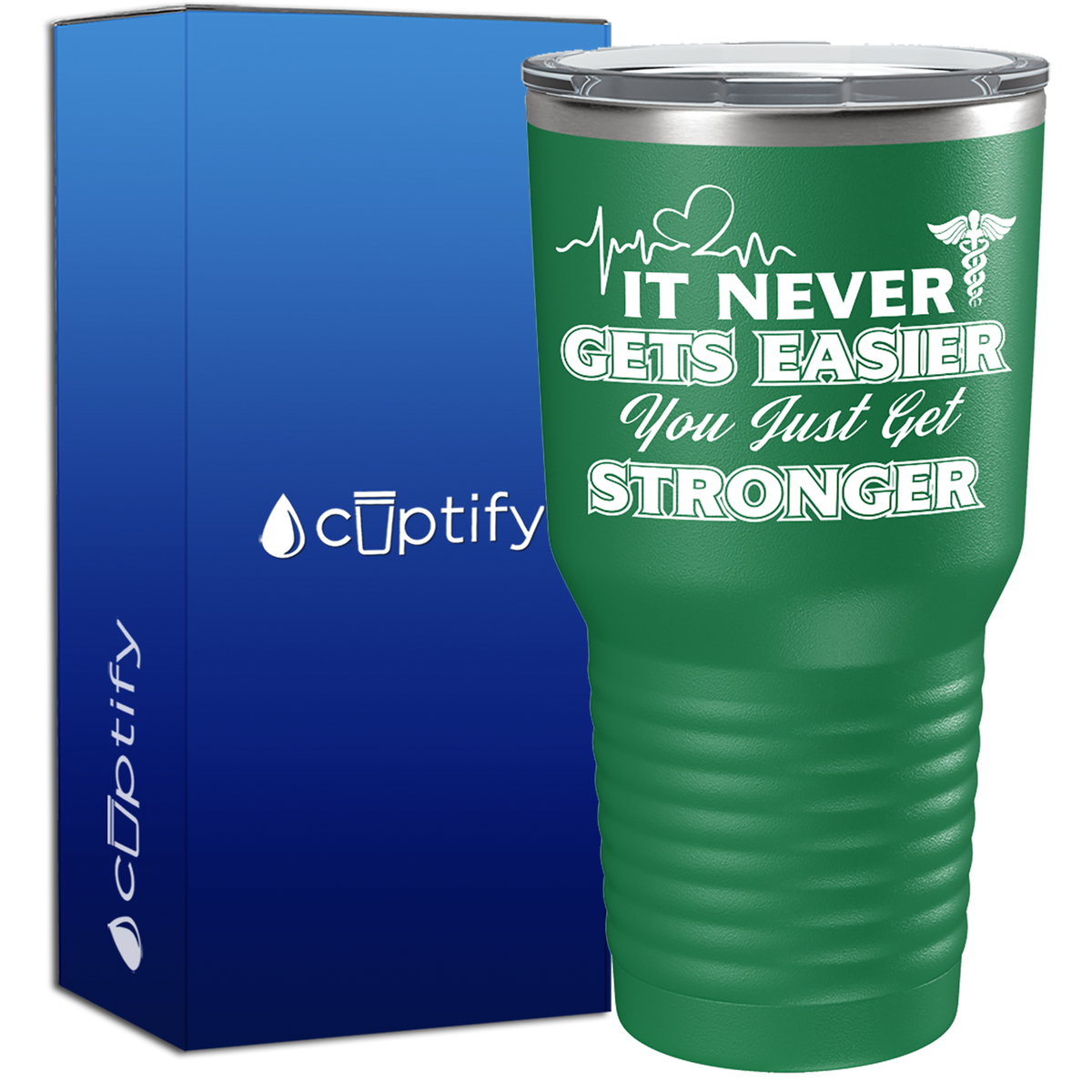 It Never gets Easier You Just Get Stronger  Nurse Tumbler