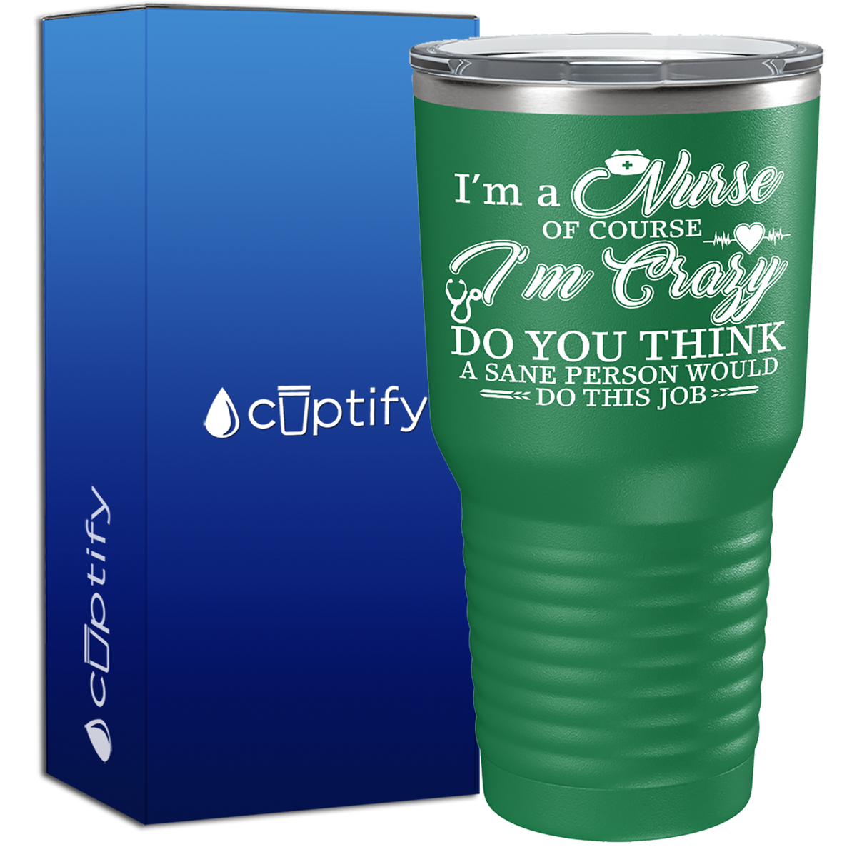 I'm a Nurse of Course I'm Crazy  Nurse Tumbler