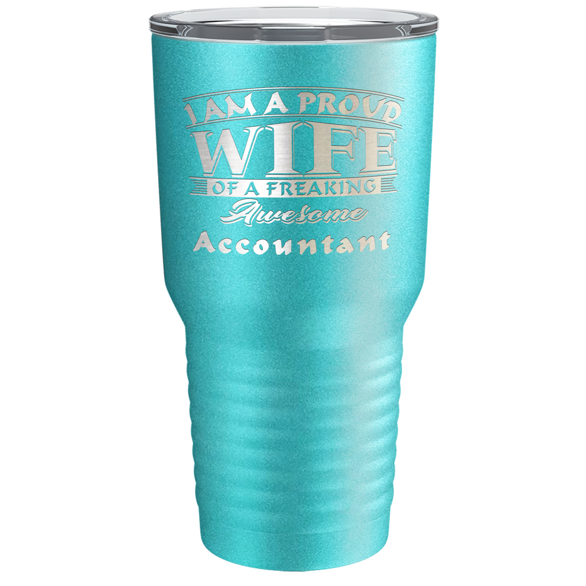 Proud Wife of a Freaking Awesome Accountant on 30oz Stainless Steel Tumbler