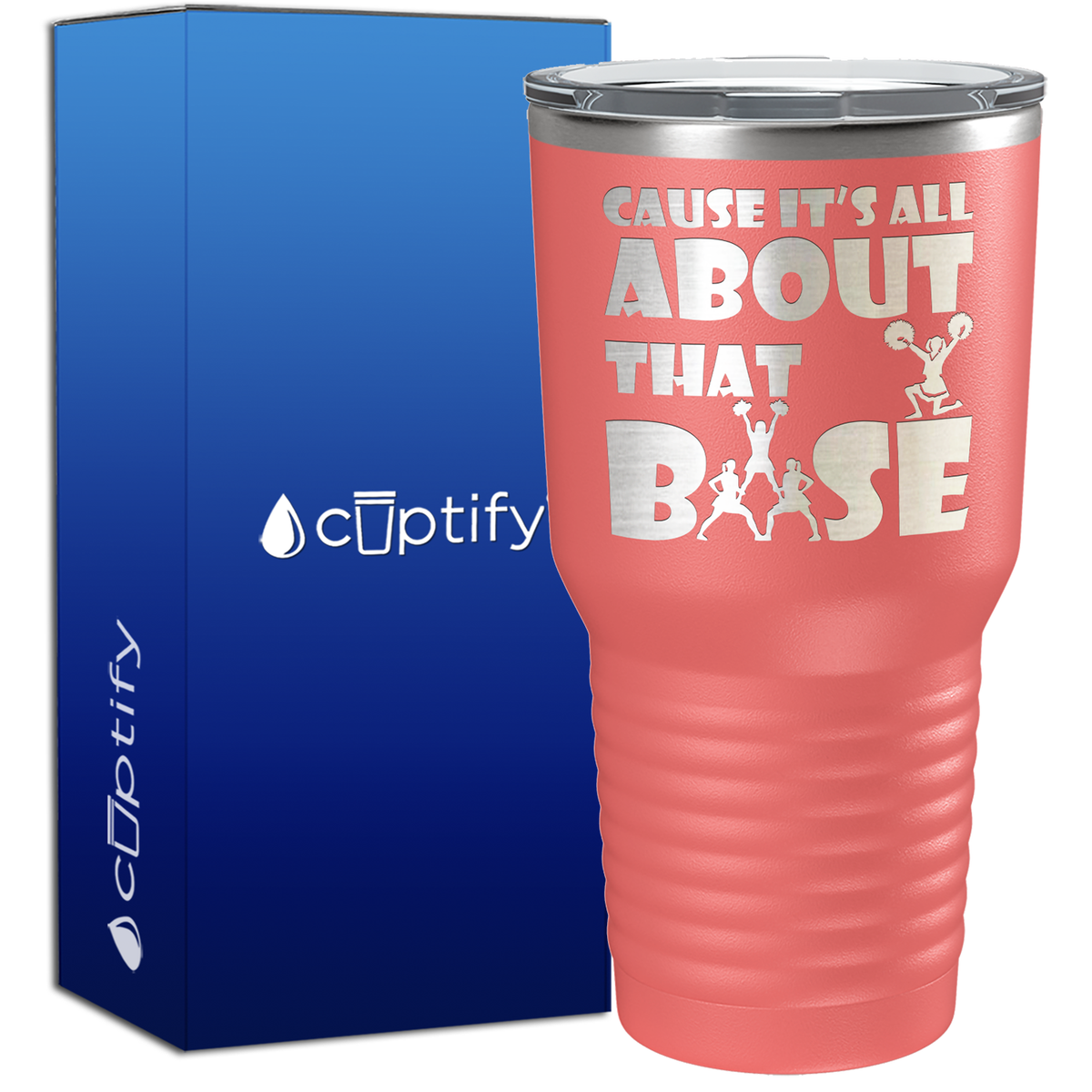 Cause It's All About the Base 30oz Cheer Tumbler