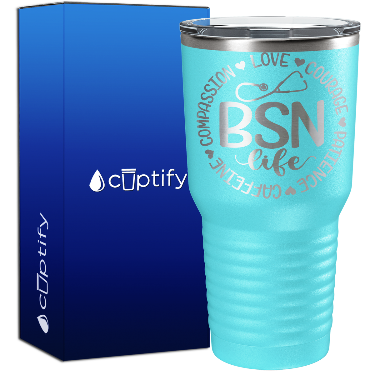 BSN Life - Compassion, Love, Courage, Patience, Caffeine 30oz Nurse Tumbler