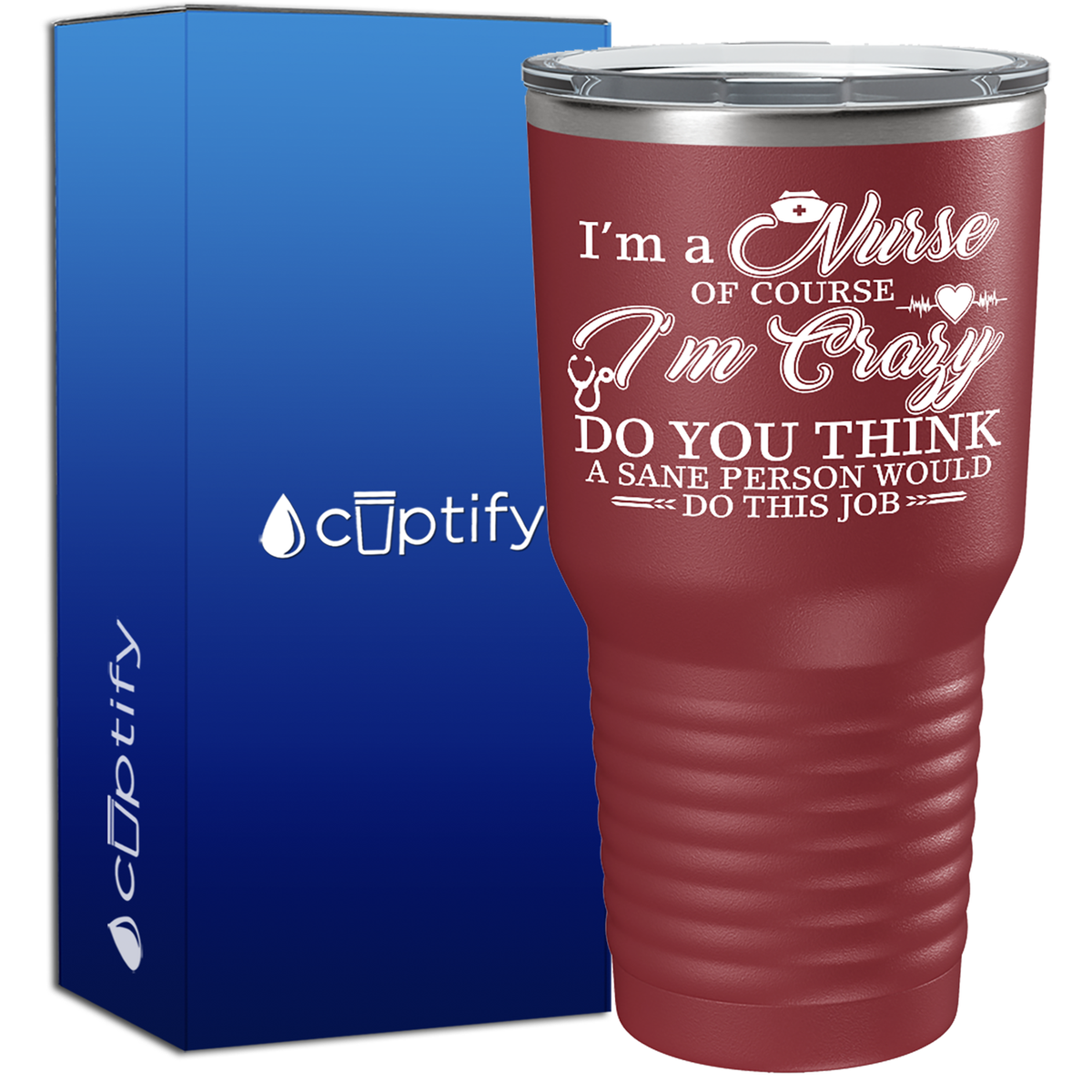 I'm a Nurse of Course I'm Crazy  Nurse Tumbler
