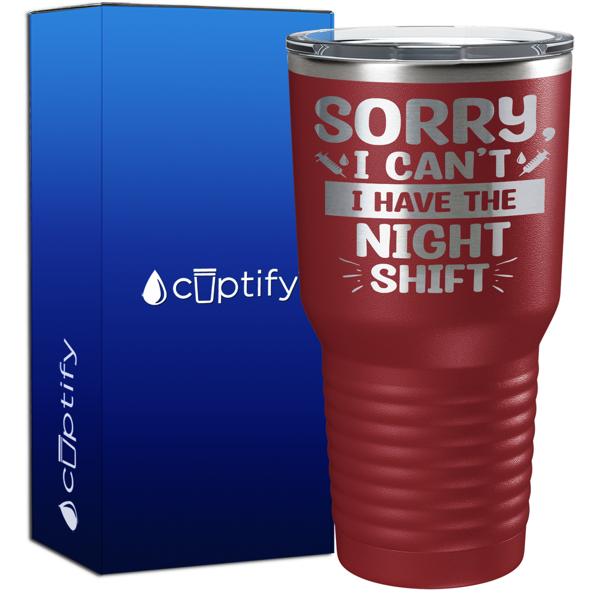 Sorry, I Can't I Have the Night Shift 30oz Nurse Tumbler