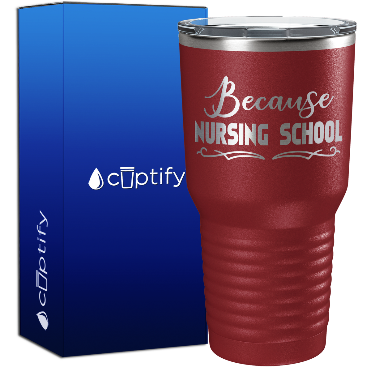 Because Nursing School 30oz Nurse Tumbler