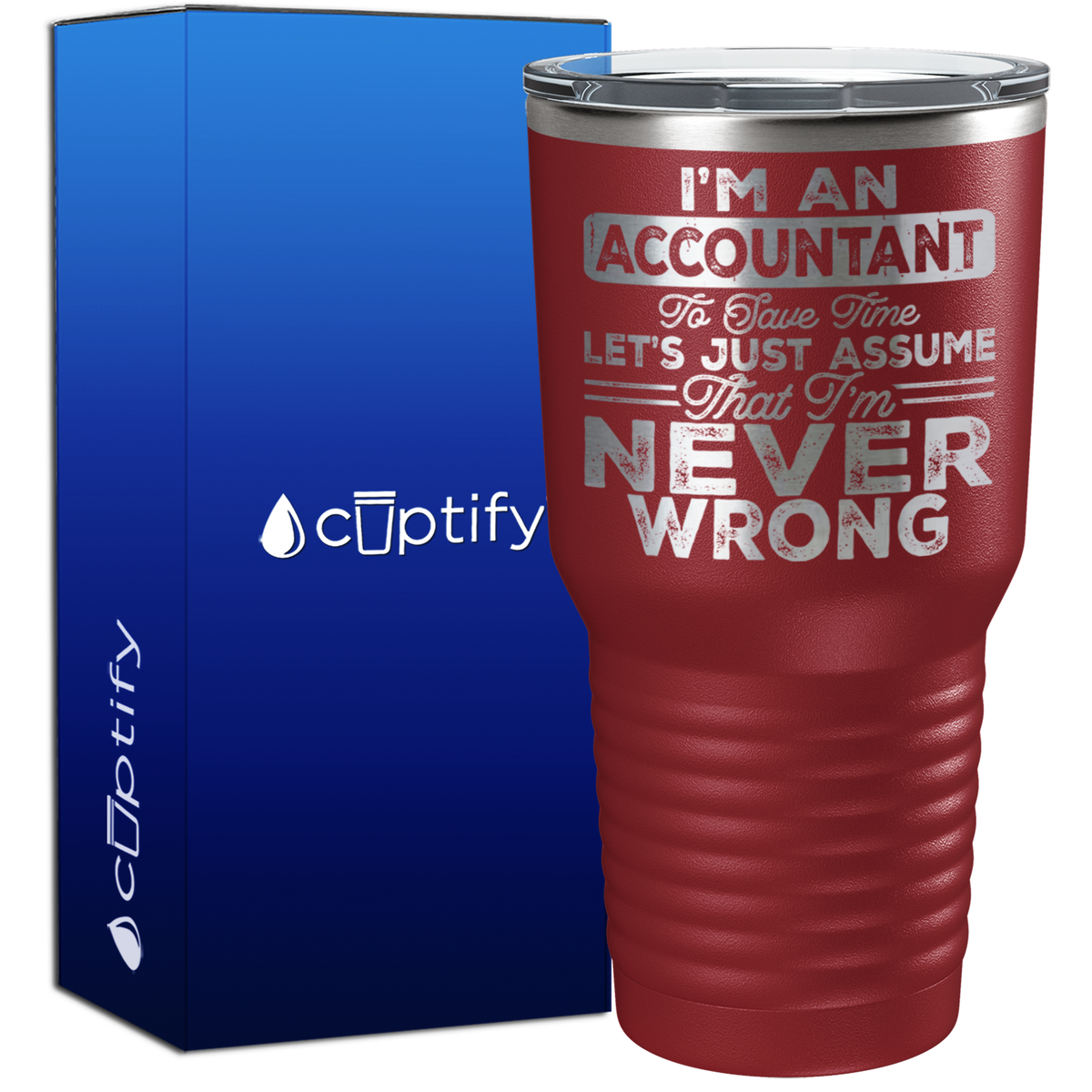 I'm an Accountant to save Time Lets Just Assume 30oz Accountant Tumbler