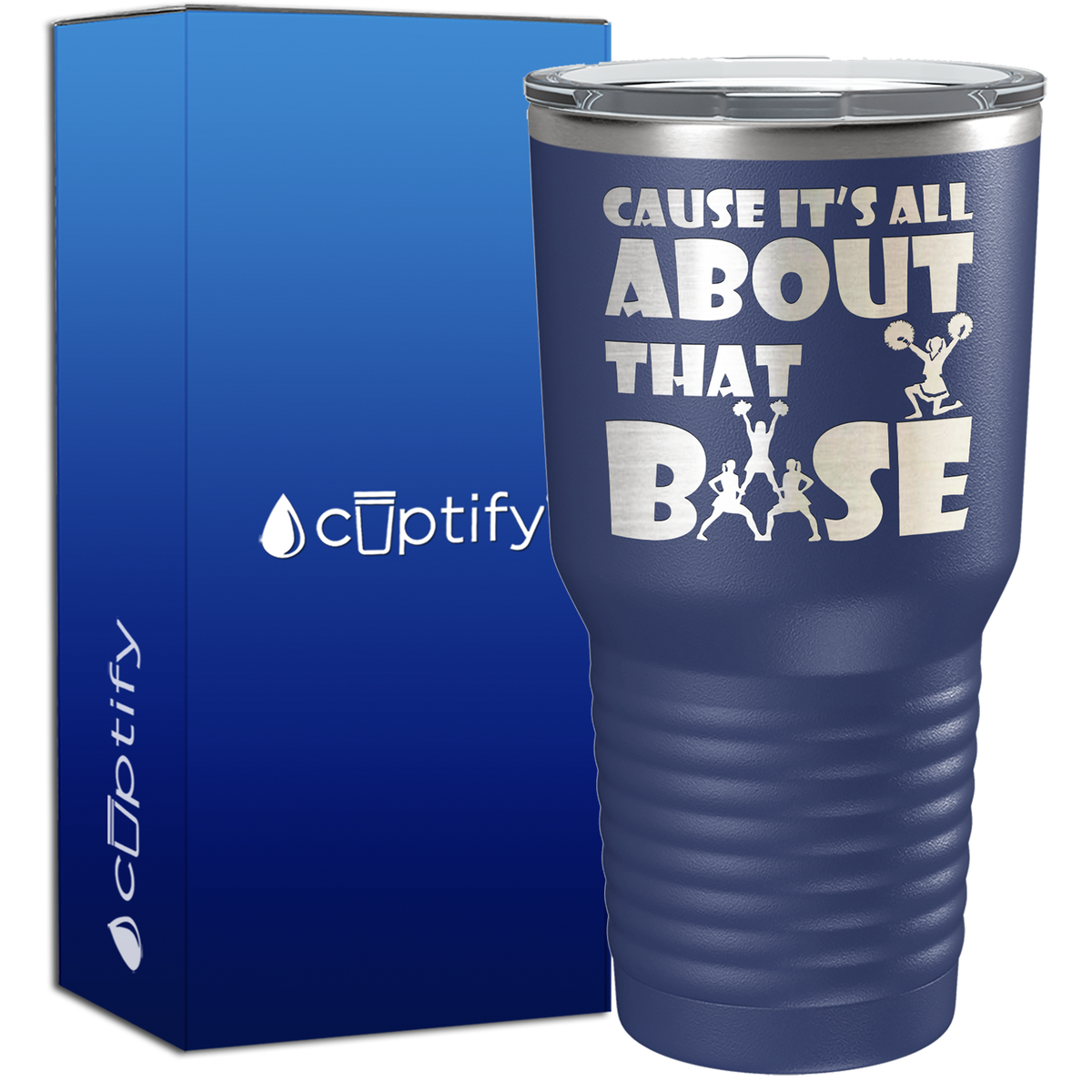 Cause It's All About the Base 30oz Cheer Tumbler