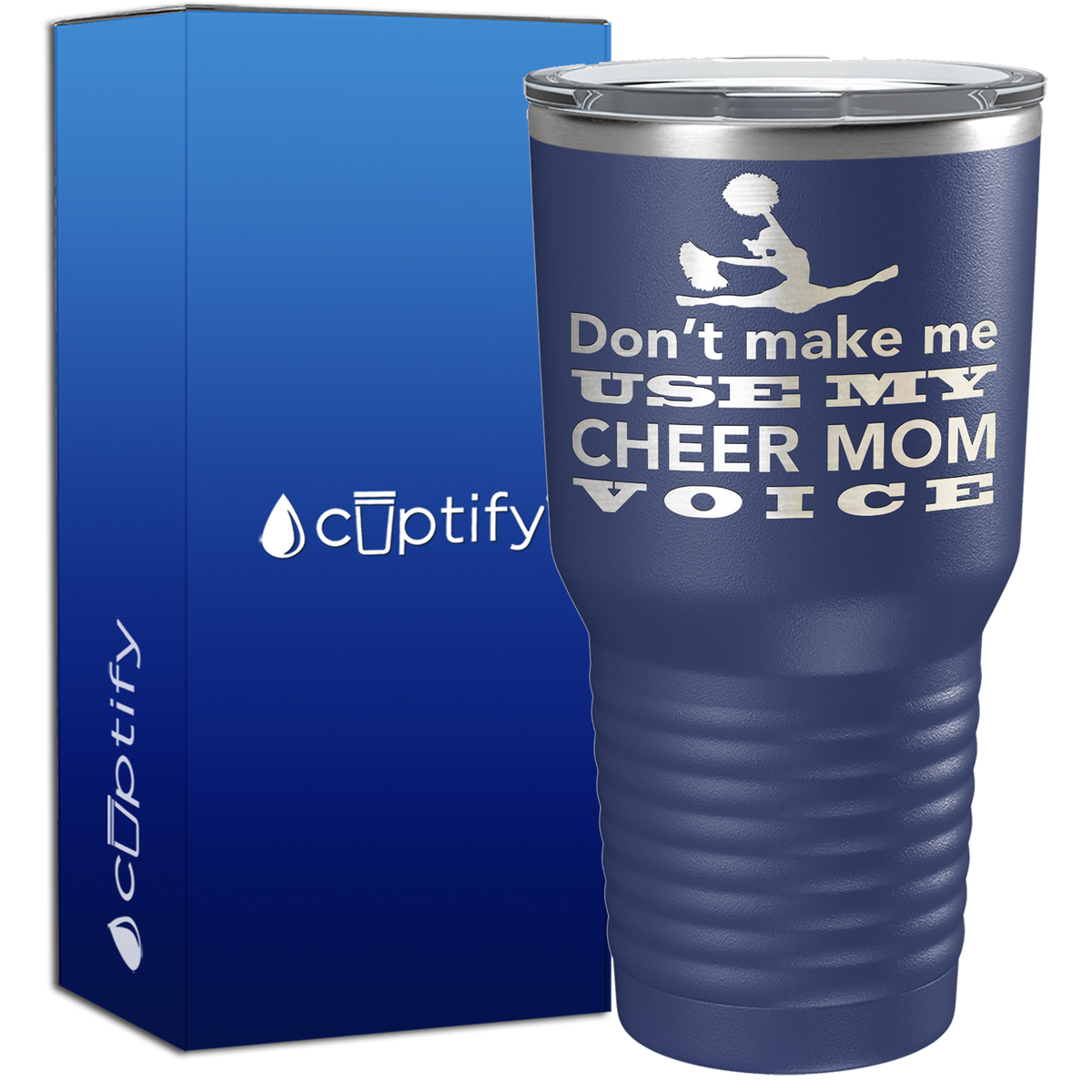 Don't Make me use my Cheer Mom Voice 30oz Cheer Tumbler