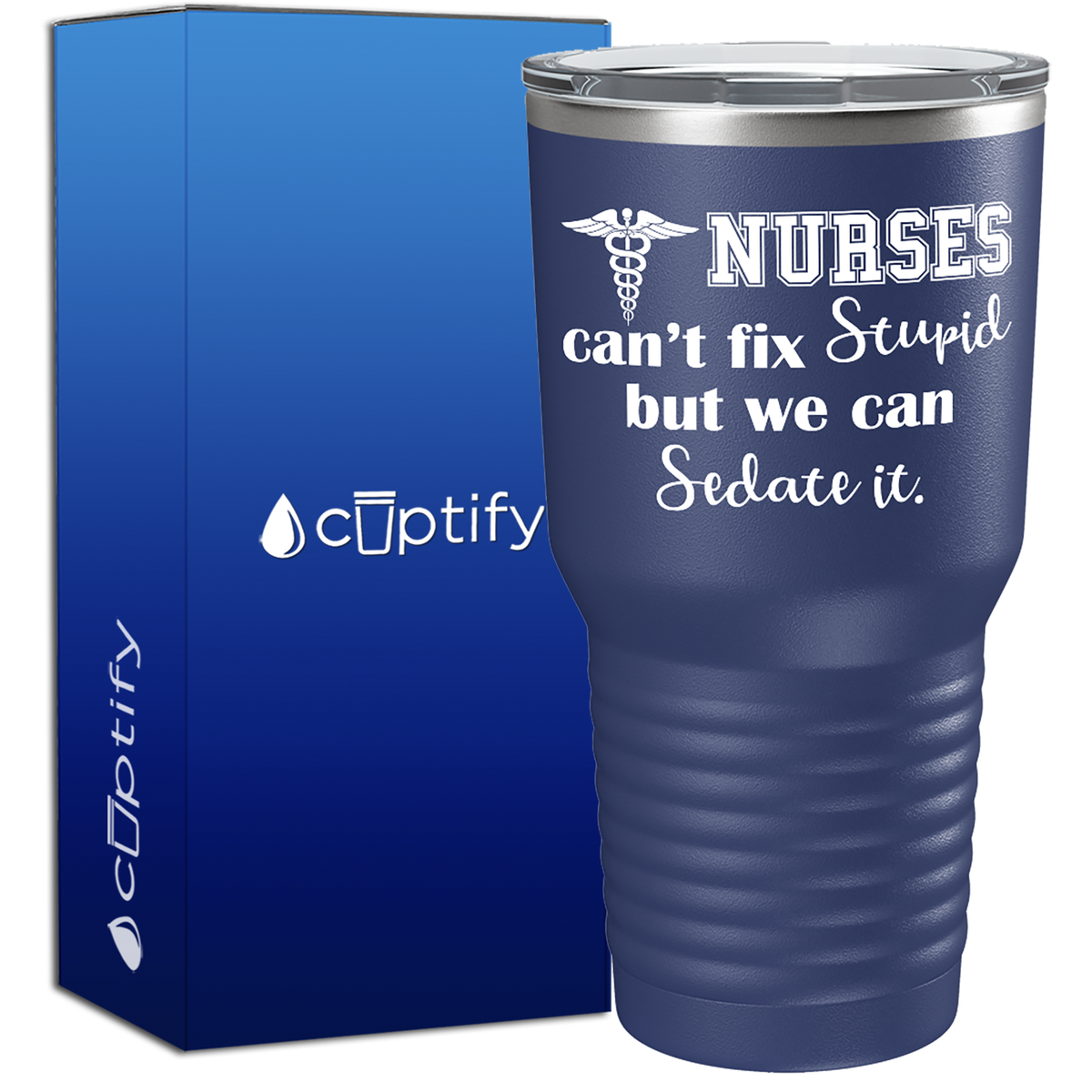 Nurses Cant Fix Stupid, but we can Sedate it  Nurse Tumbler