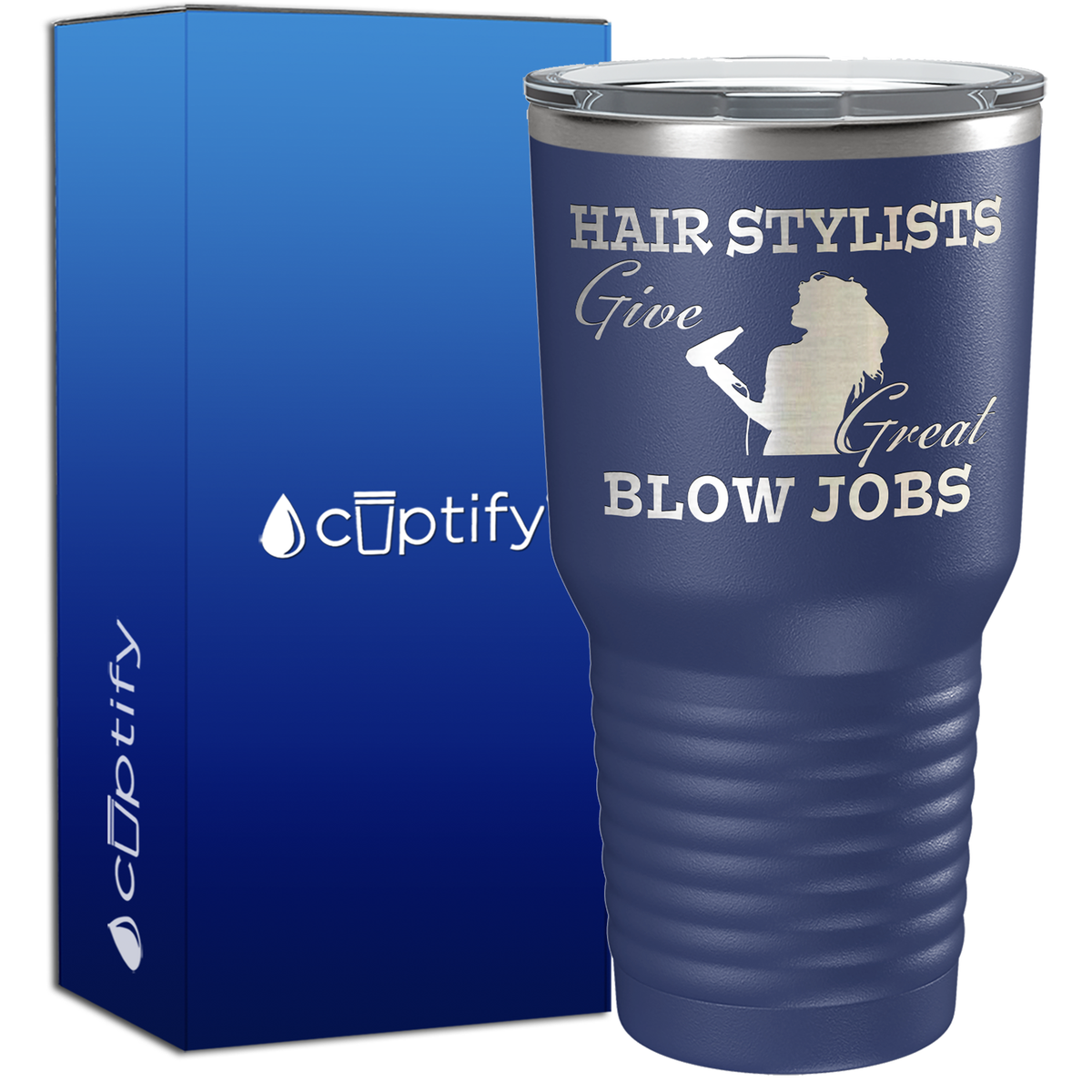 Hair Stylist Give Great Blow Jobs 30oz Hair Stylists Tumbler