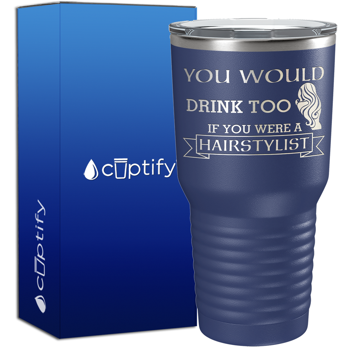 You Would Drink Too if You were a Hairstylist 30oz Hair Stylists Tumbler
