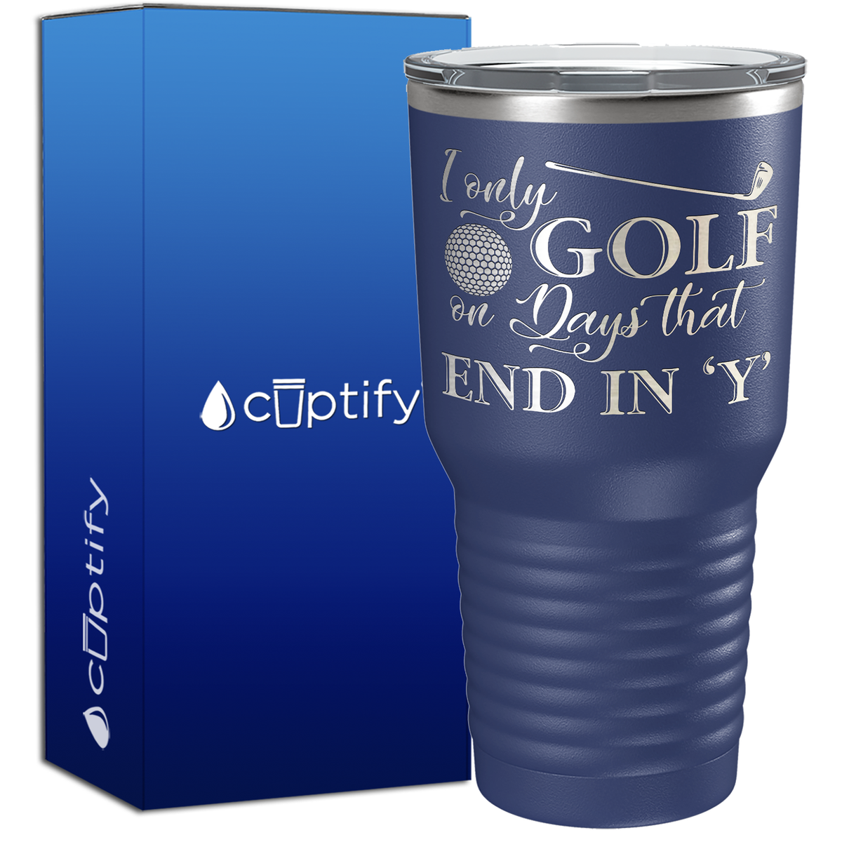 I Only Golf on the Days that End in Y 30oz Golf Tumbler