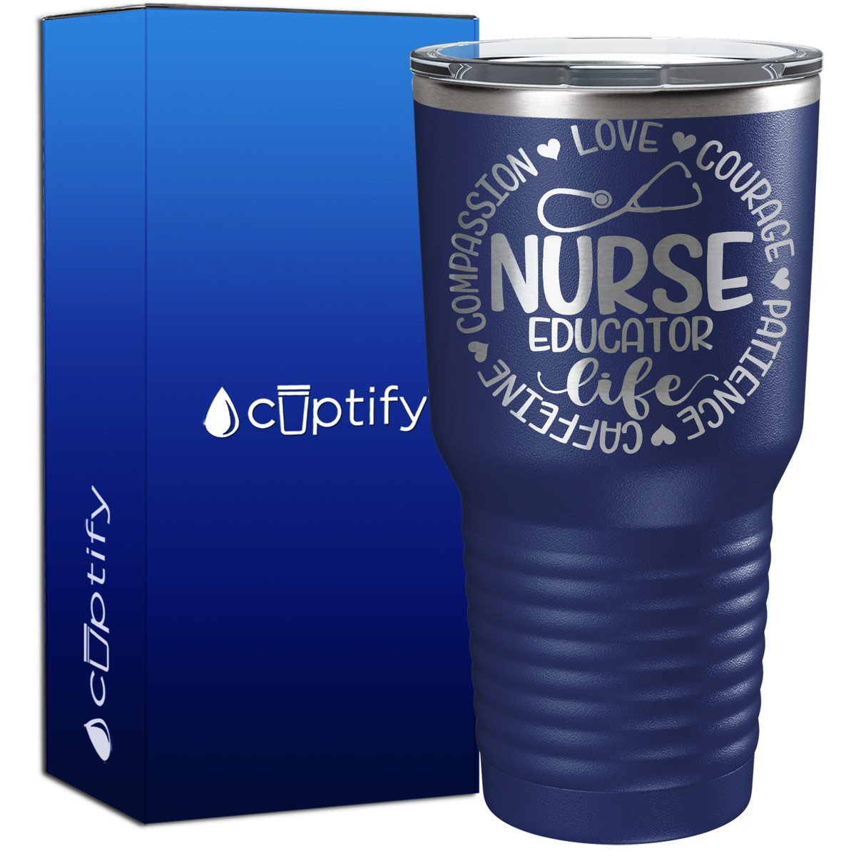 Nurse Educator Life - Compassion, Love, Courage, Patience, Caffeine 30oz Nurse Tumbler