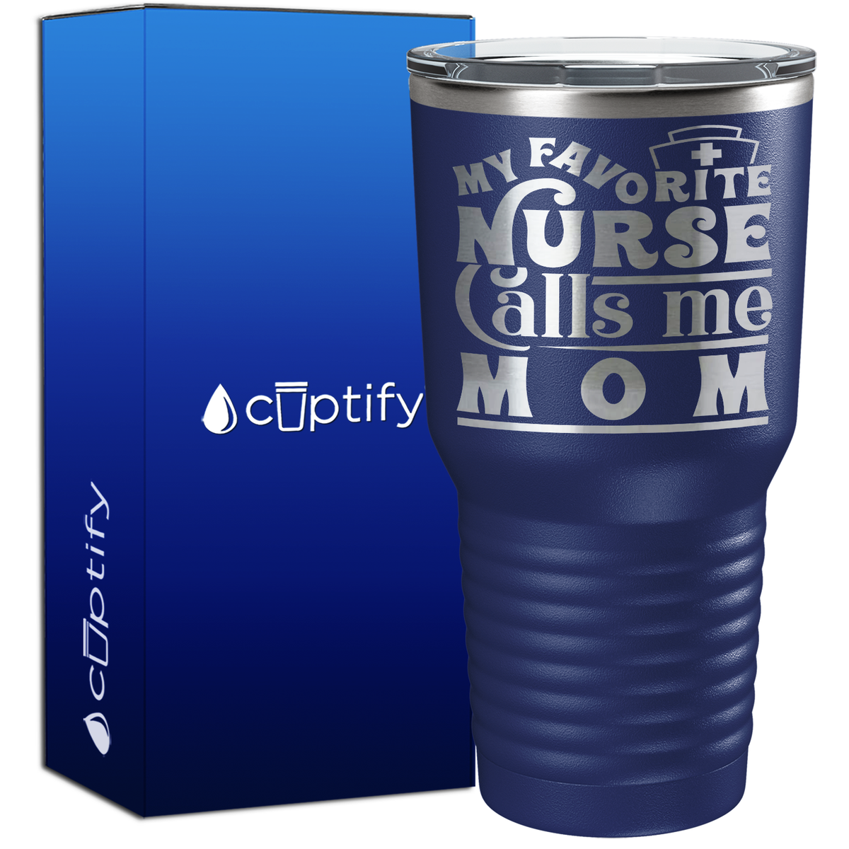 My Favorite Nurse Calls Me Mom 30oz Nurse Tumbler