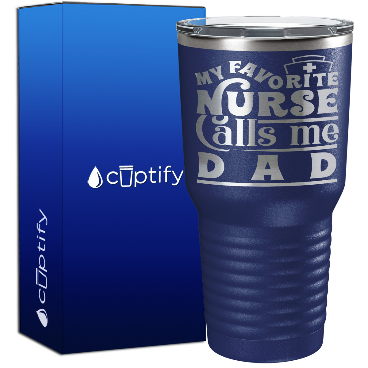 My Favorite Nurse Calls Me Dad 30oz Nurse Tumbler