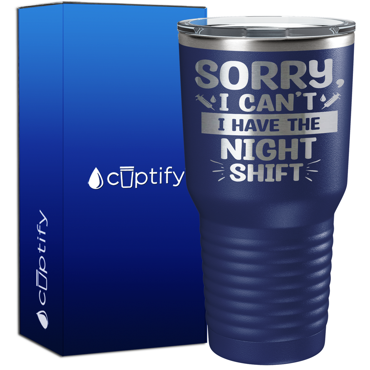 Sorry, I Can't I Have the Night Shift 30oz Nurse Tumbler