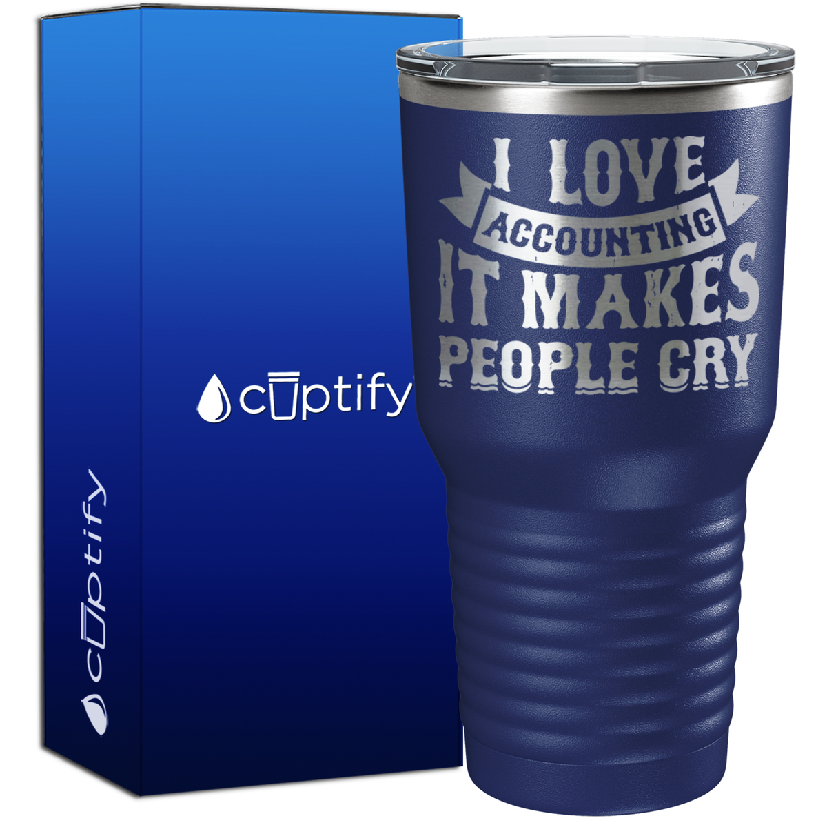 I Love Accounting it makes People Cry 30oz Accountant Tumbler