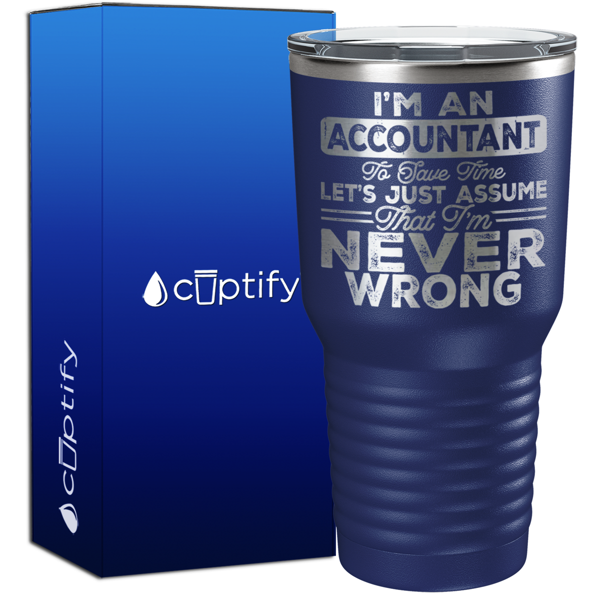 I'm an Accountant to save Time Lets Just Assume 30oz Accountant Tumbler