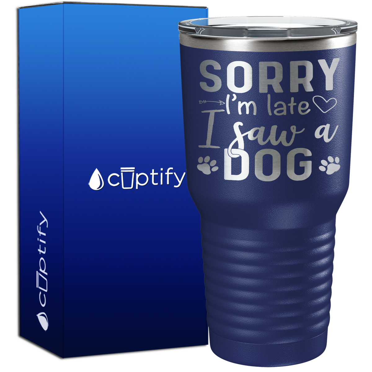 Sorry I'm Late I saw a Dog 30oz Dogs Tumbler