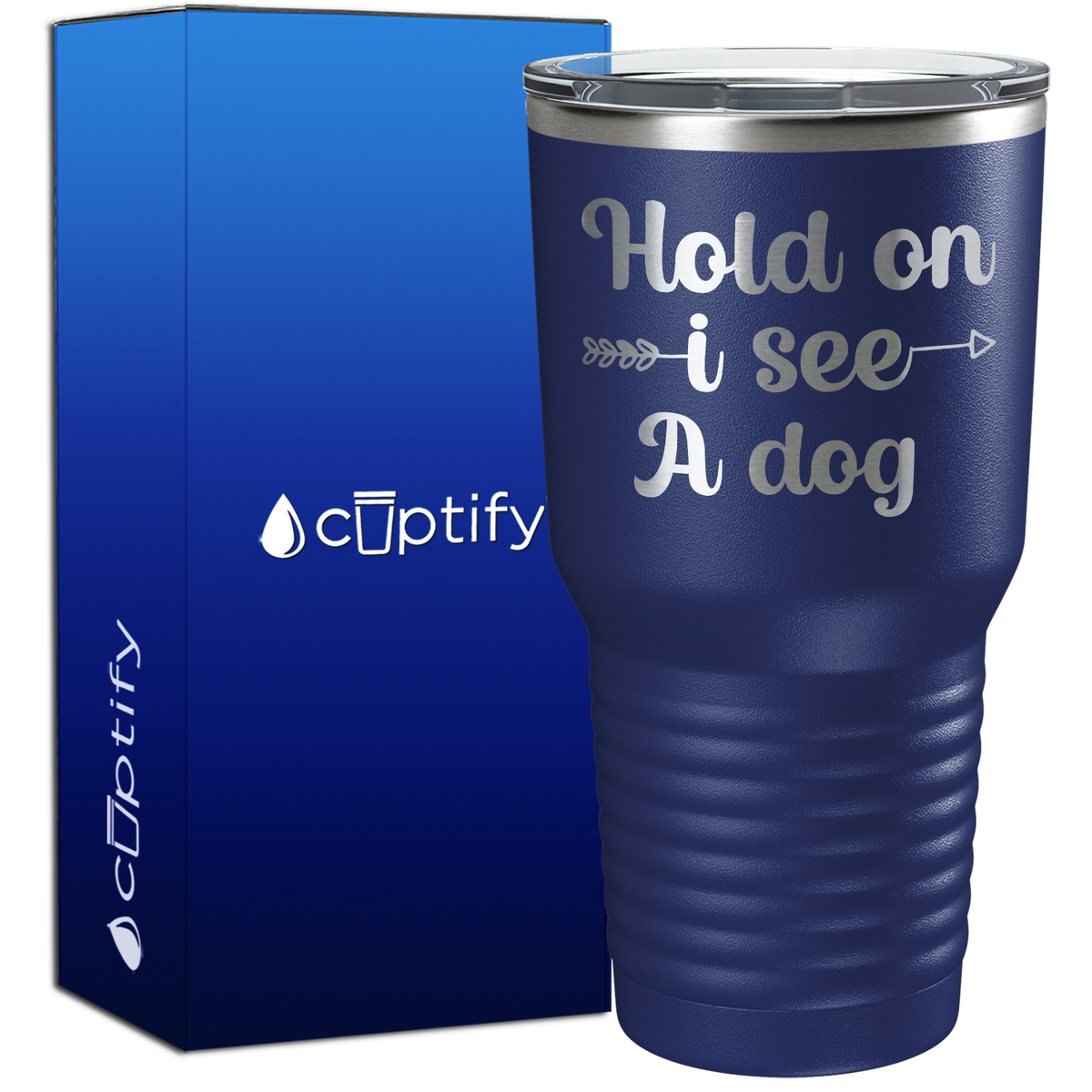 Hold on I see a Dog 30oz Dogs Tumbler