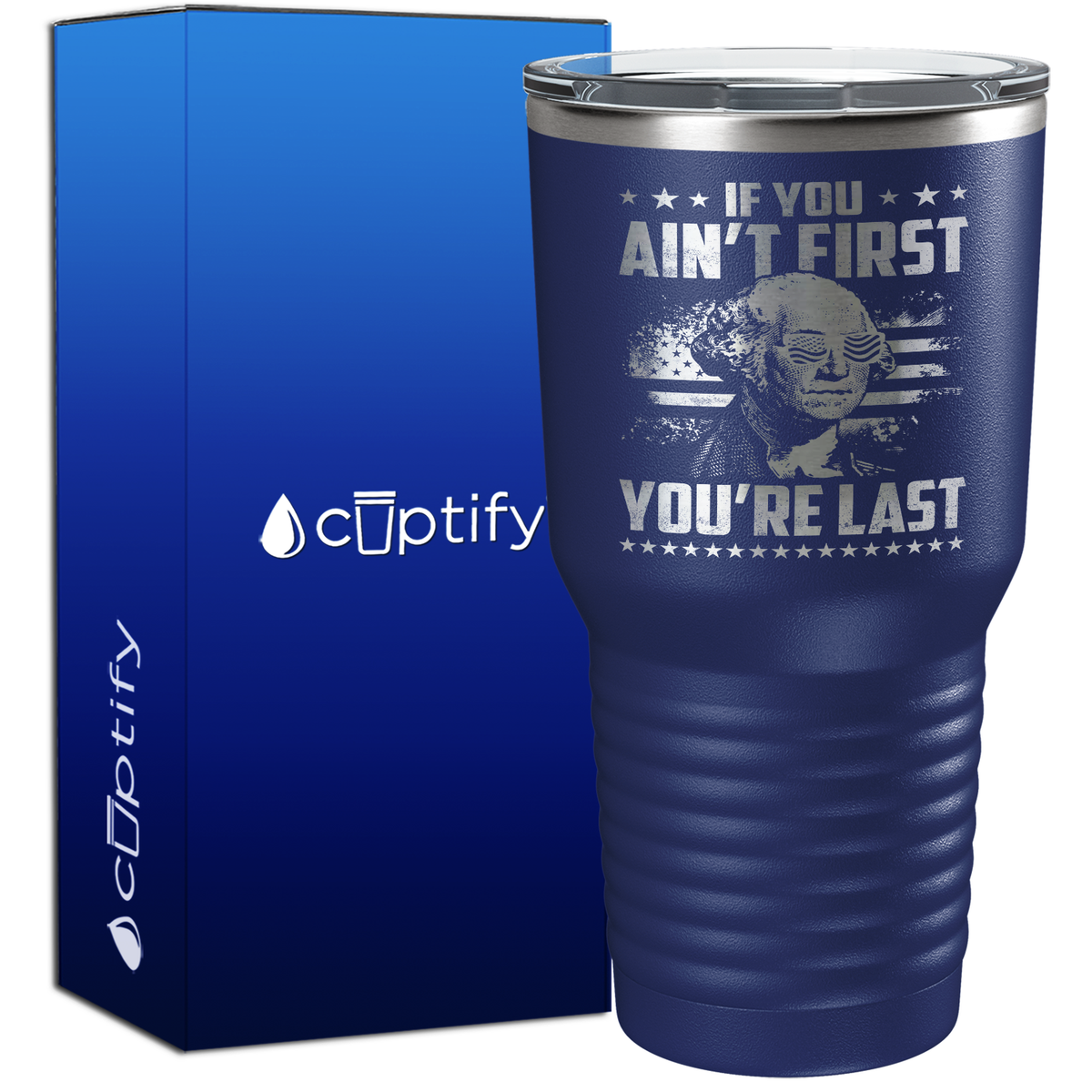 If You Ain't First You're Last 30oz 4th of July Tumbler