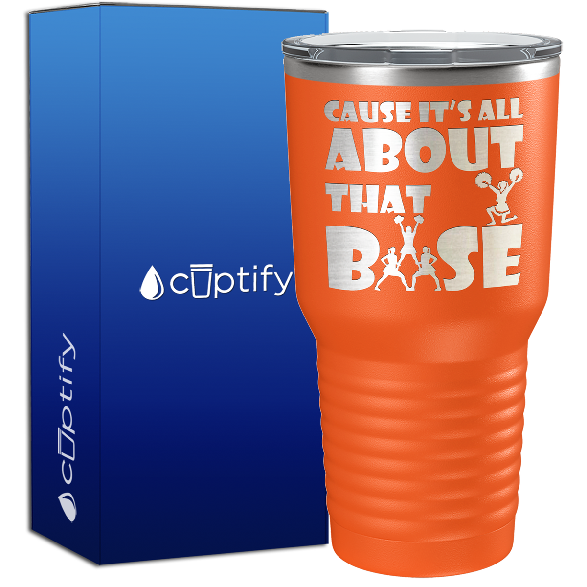 Cause It's All About the Base 30oz Cheer Tumbler