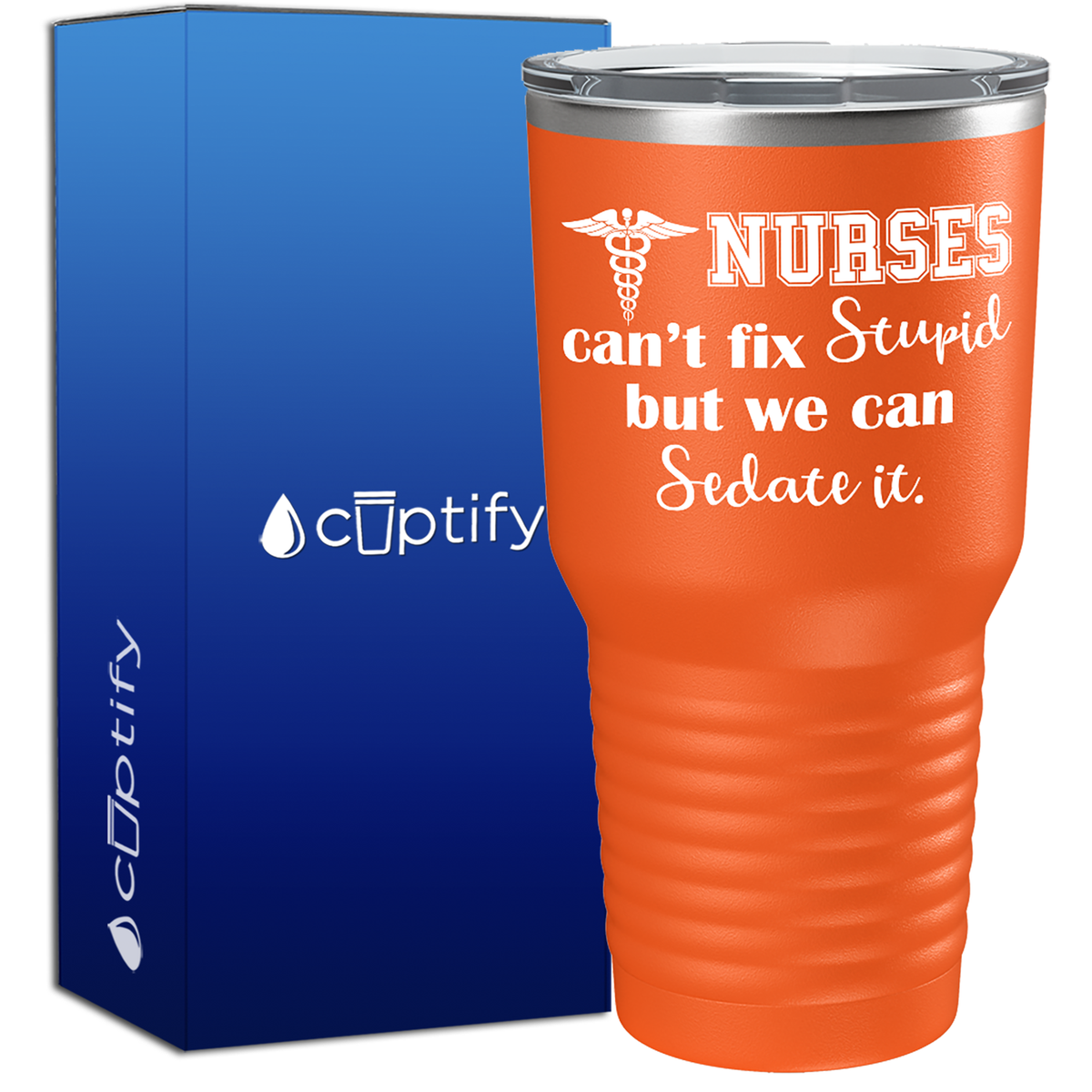 Nurses Cant Fix Stupid, but we can Sedate it  Nurse Tumbler