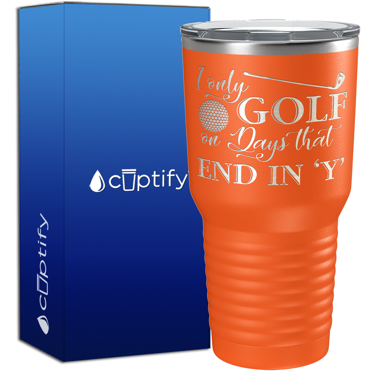 I Only Golf on the Days that End in Y 30oz Golf Tumbler