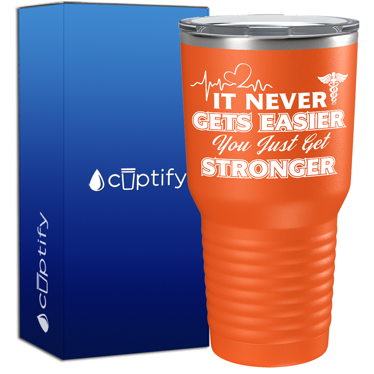 It Never gets Easier You Just Get Stronger  Nurse Tumbler