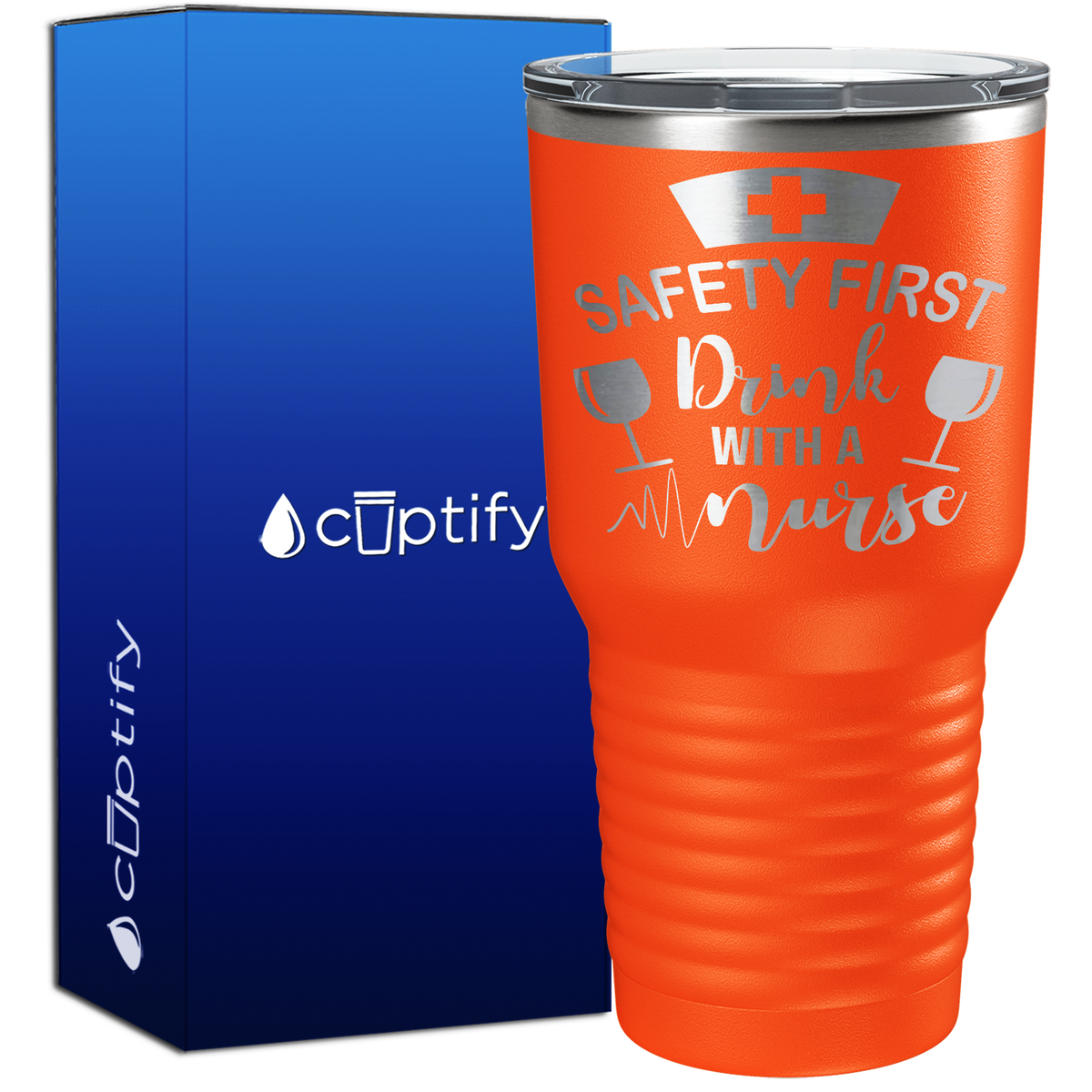 Safety First, Drink with a Nurse 30oz Nurse Tumbler