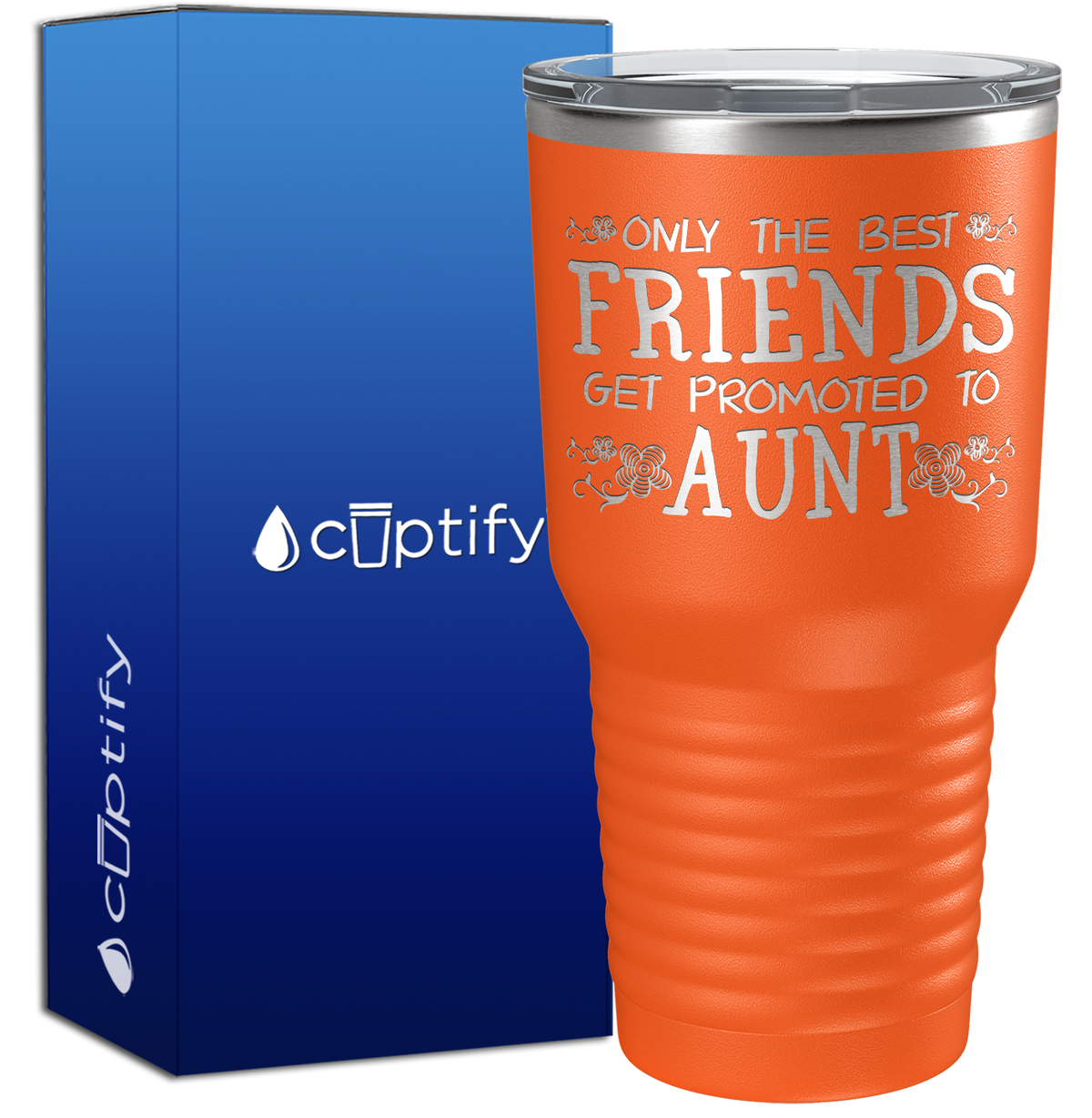 Only the Best Friends Get Promoted to Aunt 30oz Aunt Tumbler