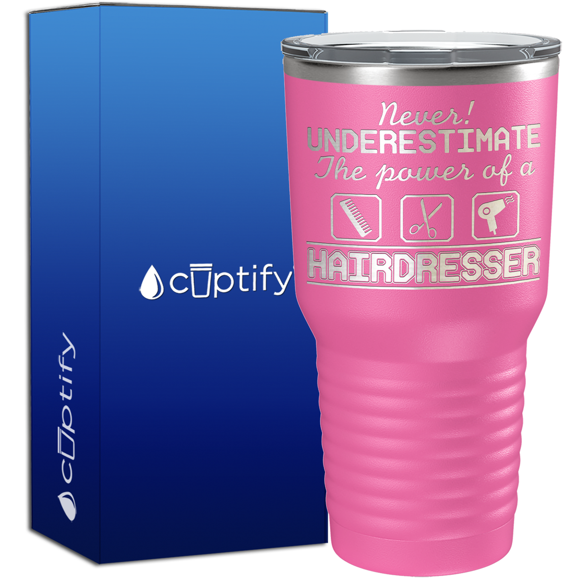 Never! Underestimate The Power of a Hairdresser 30oz Hair Stylists Tumbler
